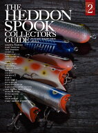 THE HEDDON SPOOK COLLECTOR'S GUIDE 2 [ JFLCC（ジャパン・フィッシング・ルアーコレクターズ・クラブ） ]