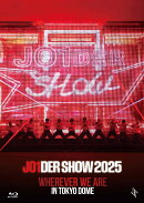 JO1DER SHOW 2025 'WHEREVER WE ARE' IN TOKYO DOME【Blu-ray】