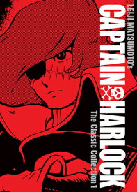 Captain Harlock: The Classic Collection Vol. 1 CAPTAIN HARLOCK THE CLASSIC CO （Captain Harlock: The Classic Collection） [ Leiji Matsumoto ]