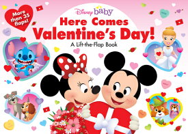 Disney Baby: Here Comes Valentine's Day!: A Lift-The-Flap Book DISNEY BABY HERE COMES VALENTI [ Disney Books ]