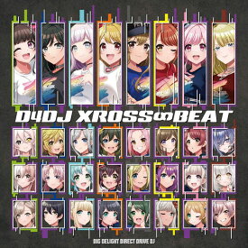 D4DJ XROSS∞BEAT [ Happy Around!,Peaky P-key,Photon Maiden,Merm4id,燐舞曲,Lyrical Lily,UniChOrd,Abyssmare ]
