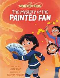 The Mystery of the Painted Fan MYST OF THE PAINTED FAN （Nguyen Kids） [ Linda Trinh ]