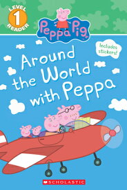 Around the World with Peppa AROUND THE WORLD W/PEPPA M/TV （Scholastic Reader: Level 1） [ Scholastic ]