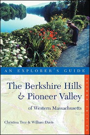 An Explorer's Guide: The Berkshire Hills & Pioneer Valley of Massachusetts EXPLORERS GD BERKSHIRE HIL-2E [ Christina Tree ]