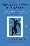 The Body Keeps the Score: Brain, Mind, and Body in the Healing of Trauma BODY KEEPS THE SCORE [ Be…