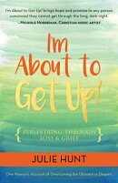 I'm about to Get Up!: Persevering Through Loss and Grief