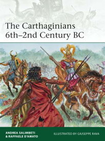 The Carthaginians 6th-2nd Century BC ELITE 201 CARTHAGINIANS 6TH-2N （Elite） [ Andrea Salimbeti ]