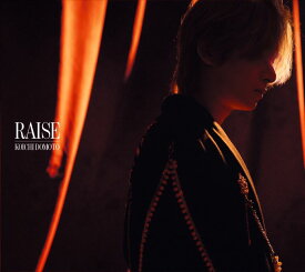 【先着特典】RAISE (初回盤B CD＋DVD)(RAISEステッカーB ( 「タキシードにて」視聴QRコード付 )) [ KOICHI DOMOTO ]