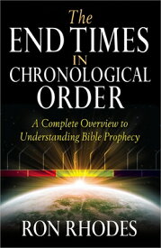 The End Times in Chronological Order END TIMES IN CHRONOLOGICAL ORD [ Ron Rhodes ]