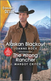 Alaskan Blackout & the Wrong Rancher ALASKAN BLACKOUT & THE WRONG R [ Joanne Rock ]