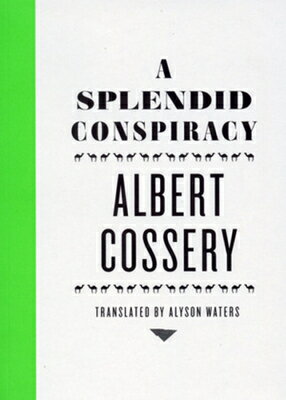 楽天ブックス: A Splendid Conspiracy - Albert Cossery - 9780811217798 : 洋書