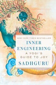 Inner Engineering: A Yogi's Guide to Joy INNER ENGINEERING [ Sadhguru ]