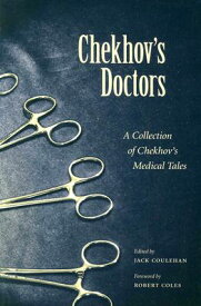 Chekhov's Doctors: A Collection of Chekhov's Medical Tales CHEKHOVS DRS （Literature & Medicine） [ Jack Coulehan ]