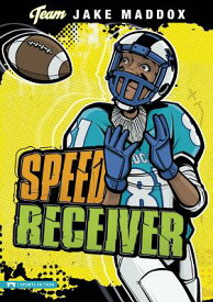 Jake Maddox: Speed Receiver JAKE MADDOX SPEED RECEIVER （Team Jake Maddox Sports Stories） [ Jake Maddox ]