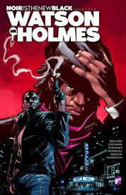 Noir Is the New Black Presents: Watson and Holmes NOIR IS THE NEW BLACK PRESENTS [ Karl Bollers ]