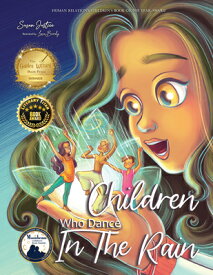 Children Who Dance in the Rain: Children's Book of the Year Award, a Book about Kindness, Gratitude, CHILDREN WHO DANCE IN THE RAIN [ Susan Justice ]