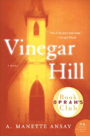 Vinegar Hill VINEGAR HILL [ A. Manette Ansay ]