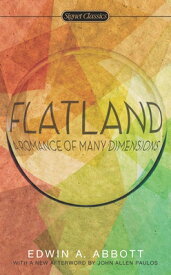 Flatland: A Romance of Many Dimensions FLATLAND [ Edwin A. Abbott ]