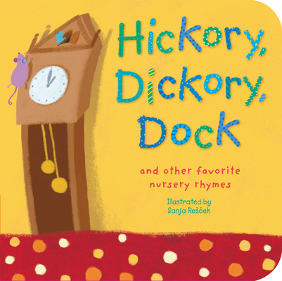 Hickory,Dickory,Dock:AndOtherFavoriteNurseryRhymesHICKORYDICKORYDOCK（PaddedNurseryRhymeBoardBooks）[TigerTales]