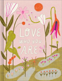 Love Who You Are: A Gift Book to Celebrate Your Self-Worth LOVE WHO YOU ARE [ M. H. Clark ]