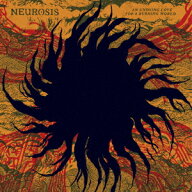 AN UNDYING LOVE FOR A BURNING WORLD [ NEUROSIS ]