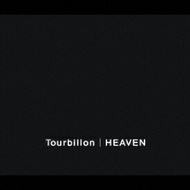 HEAVEN [ Tourbillon ]