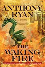 The Waking Fire WAKING FIRE （Draconis Memoria） [ Anthony Ryan ]