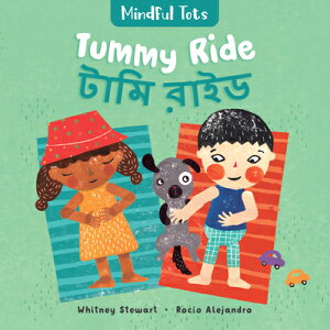 Mindful Tots: Tummy Ride (Bilingual Bengali & English) MINDFUL TOTS TUMMY RIDE (BILIN iMindful Totsj [ Whitney Stewart ]