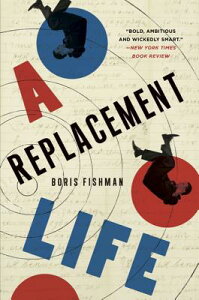 A Replacement Life REPLACEMENT LIFE [ Boris Fishman ]