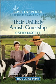 Their Unlikely Amish Courtship: An Uplifting Inspirational Romance THEIR UNLIKELY AMISH COURTSHIP [ Cathy Liggett ]