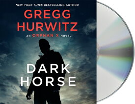 Dark Horse: An Orphan X Novel DARK HORSE D （Orphan X） [ Gregg Hurwitz ]