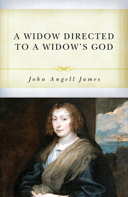 楽天ブックス: A Widow Directed to a Widow's God - John Angell James ...