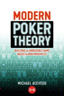 Modern Poker Theory: Building an Unbeatable Strategy Based on GTO Principles MODERN POKER THEORY […