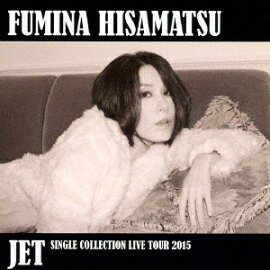 JET -SINGLE COLLECTION LIVE TOUR 2015-