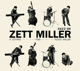 Dazz On [ H ZETTRIO FEAT.YUCCO MILLER ]