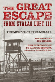 The Great Escape from Stalag Luft III: The Memoir of Jens Mller GRT ESCAPE FROM STALAG LUFT II [ Jens Mller ]