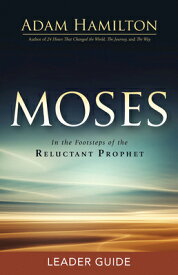 Moses Leader Guide: In the Footsteps of the Reluctant Prophet MOSES LEADER GD [ Adam Hamilton ]