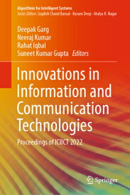 Innovations in Information and Communication Technologies: Proceedings of Iciict 2022 INNVS IN INFO & COMMUNICATION （Algorithms for Intelligent Systems） [ Deepak Garg ]