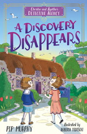 Christie and Agatha's Detective Agency: A Discovery Disappears CHRISTIE & AGATHAS DETECTIVE A （Christie and Agatha's Detective Agency (Us Edition)） [ Pip Murphy ]