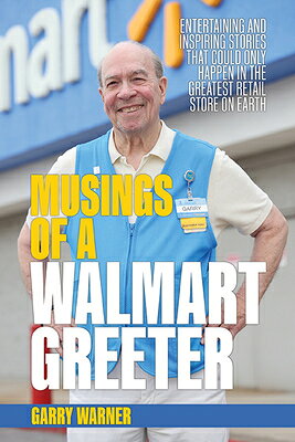 Book Greeter 楽天ブックス: Musings of a Walmart Greeter - Garry Warner - 9781956027969 : 洋書