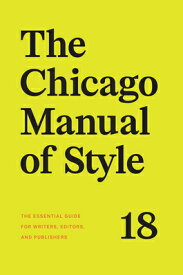 The Chicago Manual of Style, 18th Edition CHICAGO MANUAL OF STYLE 18TH / [ The University of Chicago Press Editoria ]