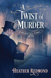 A Twist of Murder TWIST OF MURDER （Dickens of a Crime） [ Heather Redmond ]
