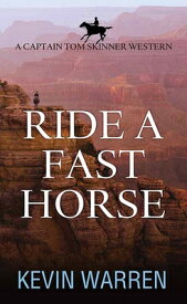 Ride a Fast Horse: A Captain Tom Skinner Western RIDE A FAST HORSE -LP [ Kevin Warren ]