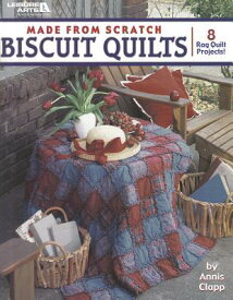 Made from Scratch Biscuit Quilts MADE FROM SCRATCH BISCUIT QUIL [ Annis Clapp ]