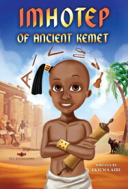 Imhotep of Ancient Kemet IMHOTEP OF ANCIENT KEMET [ Ekiuwa Aire ]