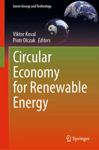Circular Economy for Renewable Energy CIRCULAR ECONOMY FOR RENEWABLE iGreen Energy and Technologyj [ Viktor Koval ]