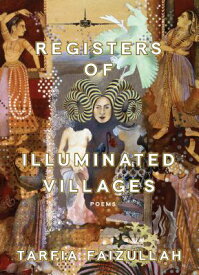 Registers of Illuminated Villages: Poems REGISTERS OF ILLUMINATED VILLA [ Tarfia Faizullah ]