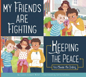 My Friends Are Fighting MY FRIENDS ARE FIGHTING （Making Good Choices） [ Connie Colwell Miller ]