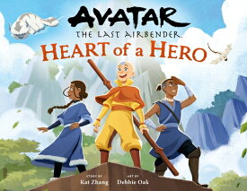 Avatar: The Last Airbender: Heart of a Hero AVATAR THE LAST AIRBENDER HEAR [ Kat Zhang ]
