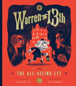Warren the 13th and the All-Seeing Eye WARREN THE 13TH & THE ALL-SEEI （Warren the 13th） [ Tania Del Rio ]